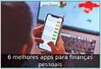 Os 10 melhores apps de finanças pessoais gratuitos no mercad